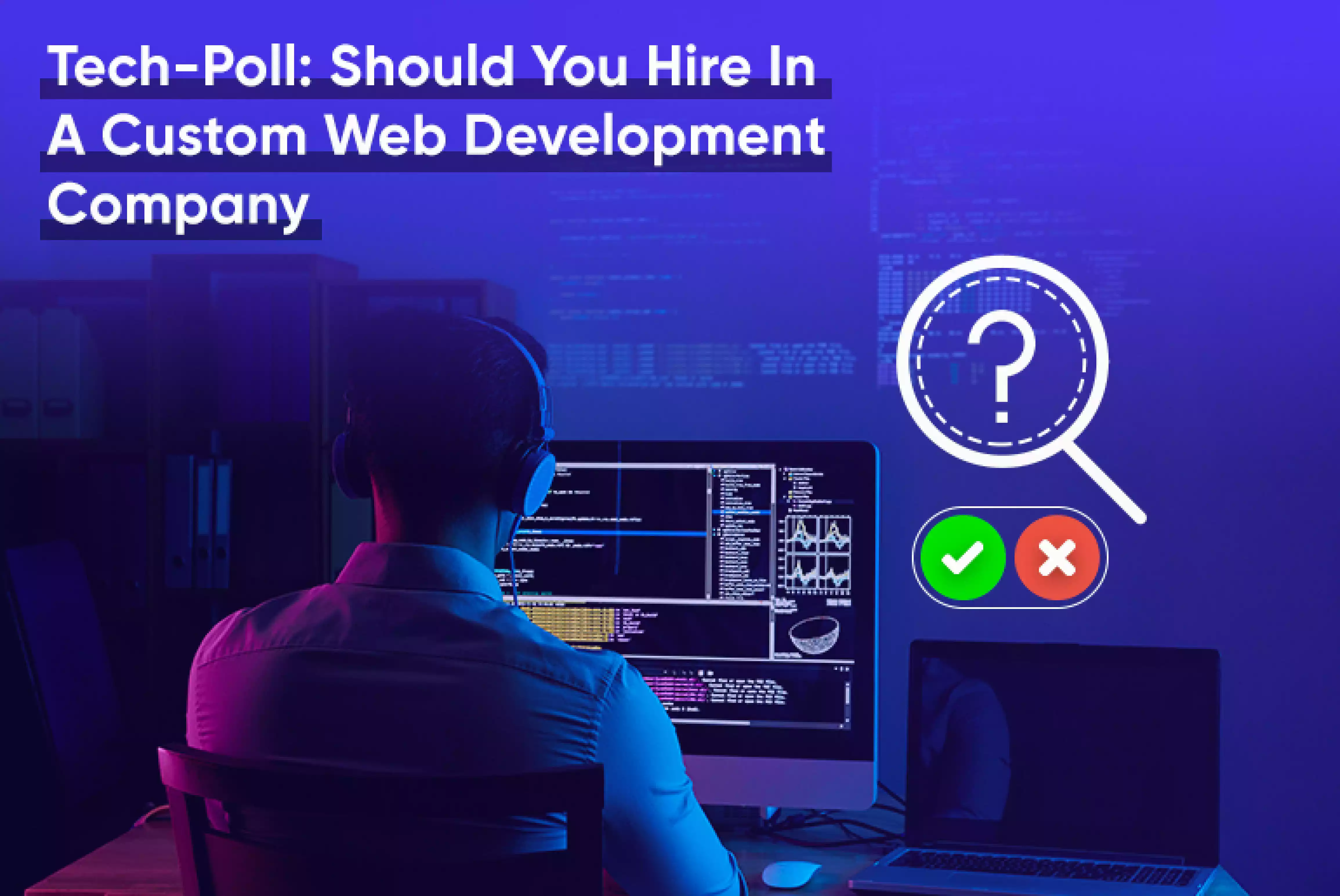 Tech-Poll Should You Hire In A Custom Web Development Company_Thum